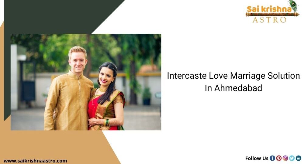 Intercaste Love Marriage Solution In Ahmedabad